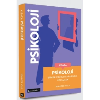 Kısaca Psikoloji Büyük Fikirler Arasında Yolculuk