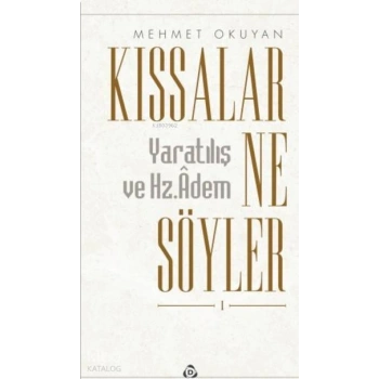 Kıssalar Ne Söyler Yaratılış Ve Hz.adem