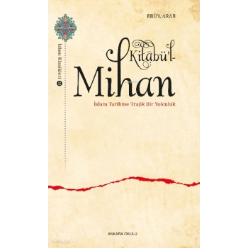 Kitabü’l-Mihan İslam Tarihine Trajik Bir Yolculuk