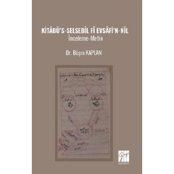 Kitabü’s-Selsebil ‘Fi Evsafi’n-Nil İnceleme-Metin