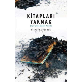 Kitapları Yakmak :Bilgi Tarihi Saldırı Altında