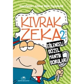 Kıvrak Zeka 2 - Eğlenceli Sözel Mantık Soruları