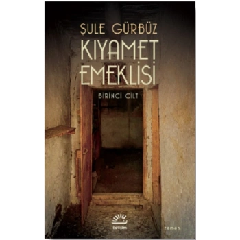 Kıyamet Emeklisi - Birinci Cilt