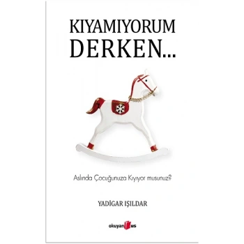 Kıyamıyorum Derken