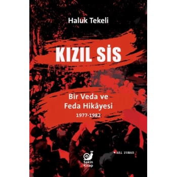 Kızıl Sis - Bir Veda ve Feda Hikayesi 1977-1982