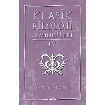 Klasik Filoloji Seminerleri IV