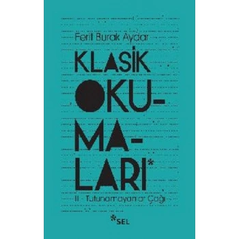 Klasik Okumaları - II- Tutunamayanlar Çağı