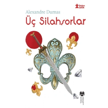 Klasikleri Okuyorum Üç Silahşorlar