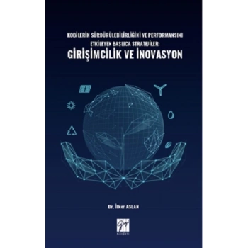 Kobilerin Sürdürülebilirliğini ve Performansını Etkileyen Başlıca Stratejiler: Girişimcilik ve İnovasyon