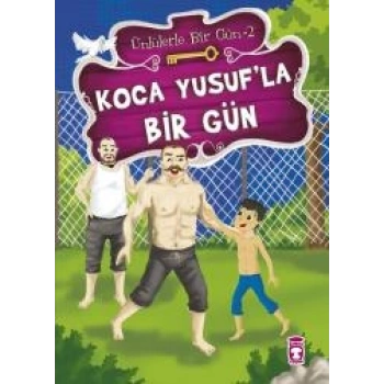 Koca Yusuf’la Bir Gün
