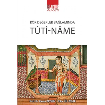 Kök Değerler Bağlamında Tûtî-Nâme
