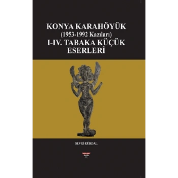 Konya Karahöyük (1953-1992 Kazıları)