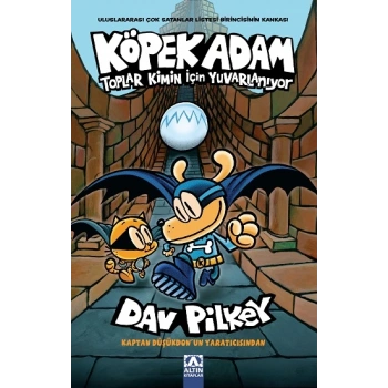 Köpek Adam-7  Toplar Kimin İçin Yuvarlanıyor