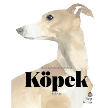Köpek Kitabı: Resim Sanatında Köpekler