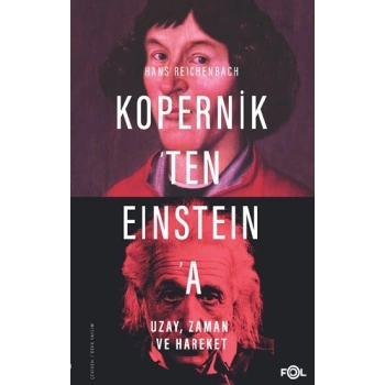 Kopernik’ten Eınsteın’a Uzay, Zaman ve Hareket