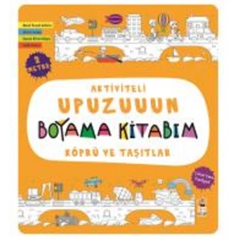 Köprü ve Taşıtlar - Aktiviteli Upuzuuun Boyama Kitabım