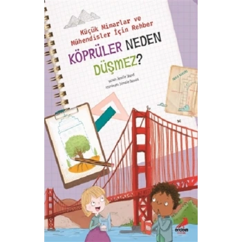Köprüler Neden Düşmez? - Küçük Mimarlar ve Mühendisler İçin Rehber