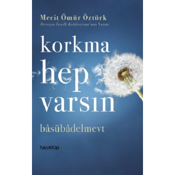 Korkma Hep Varsın