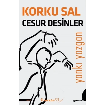 Korku Sal Cesur Desinler