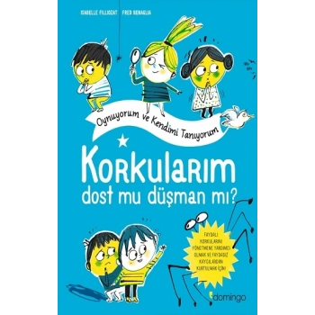 Korkularım Dost Mu Düşman Mı?
