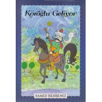 Köroğlu Geliyor - Samed Behrengi Serisi