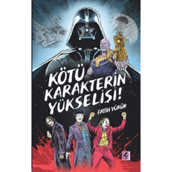 Kötü Karakterin Yükselişi