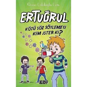 Kötü Söz Söylemeyi Kim İster ki? - Ertuğrul