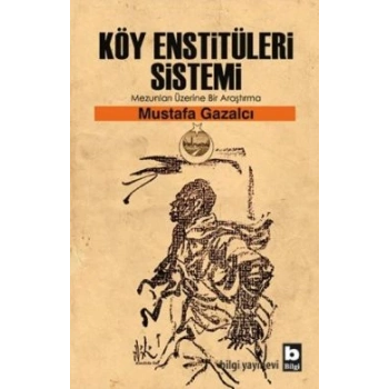 Köy Enstitüleri Sistemi Mezunları Üzerine Bir Araştırma