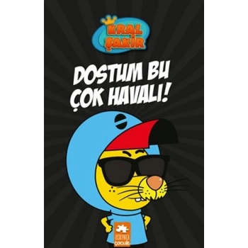 Kral Şakir 5-Dostum Bu Çok Havalı!(Ciltli)