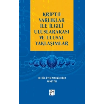 Kripto Varlıklar İle İlgili Uluslararası ve Ulusal Yaklaşımlar