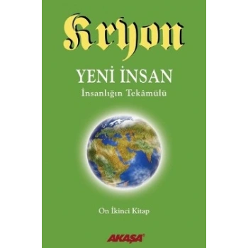 Kryon 12 - Yeni İnsan İnsanlığın Tekamülü