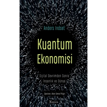 Kuantum Ekonomisi Dijital Devrimden Sonra İnsanlık ve Dünya