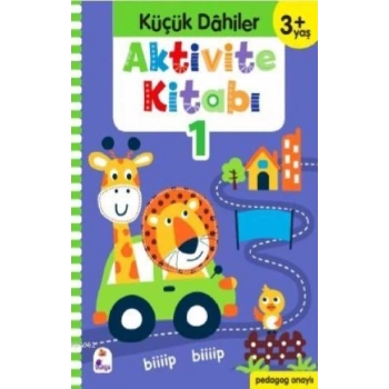 Küçük Dahiler Aktivite Kitabı 1 – 3+ Yaş (Pedagog Onaylı)