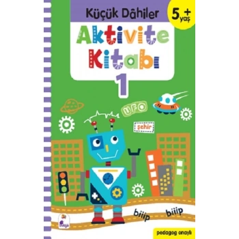 Küçük Dahiler Aktivite Kitabı 1 – 5+ Yaş (Pedagog Onaylı)