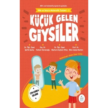 Küçük Gelen Giysiler - Mila Ve Sarpın Matematik Öyküleri 3