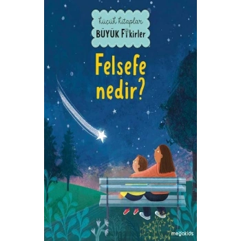 Küçük Kitaplar Büyük Fikirler: Felsefe Nedir?
