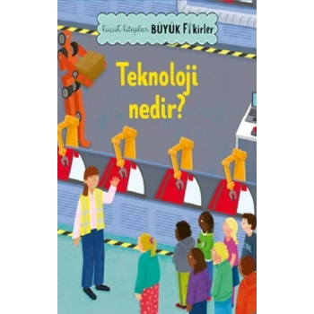 Küçük Kitaplar Büyük Fikirler: Teknoloji Nedir?