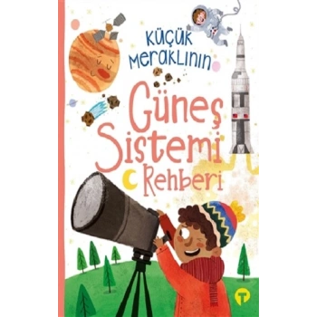 Küçük Meraklının Güneş Sistemi Rehberi