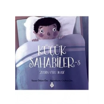 Küçük Sahabiler 3: Zeydin Uyku Duası