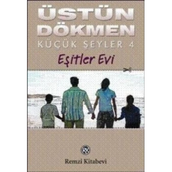 Küçük Şeyler 4 Eşitler Evi