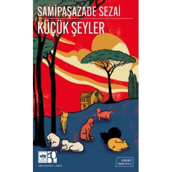 Küçük Şeyler - Günümüz Türkçesiyle Türk Klasikleri