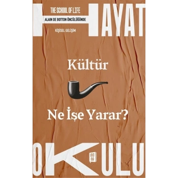 Kültür Ne İşe Yarar? - The School of Life / Hayat Okulu