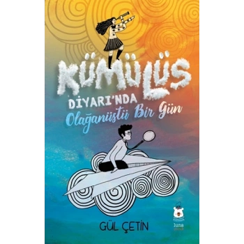 Kümülüs Diyarında Olağanüstü Bir Gün