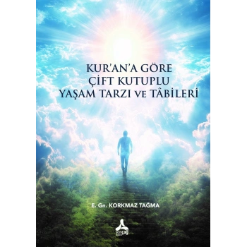Kurana Göre Çift Kutuplu Yaşam Tarzı ve Tabileri