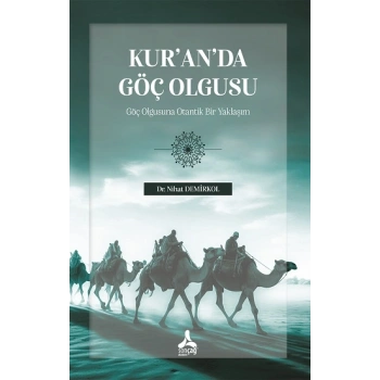 Kuranda Göç Olgusu (Göç Olgusuna Otantik Bir Yaklaşım)