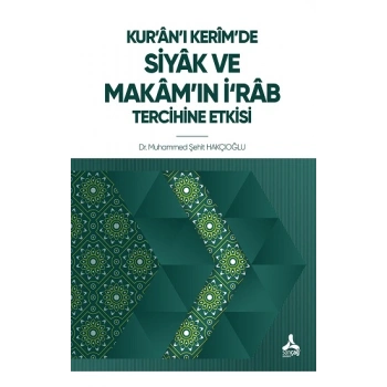Kuranı Kerimde Siyak ve Makamın İrab Tercihine Etkisi