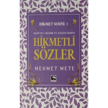 Kuran-ı Kerim ve Hadislerden Hikmetli Sözler