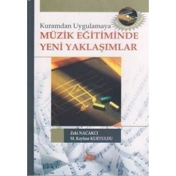 Kuramdan Uygulamaya Müzik Eğitiminde Yeni Yaklaşımlar