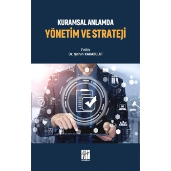 Kuramsal Anlamda Yönetim ve Strateji