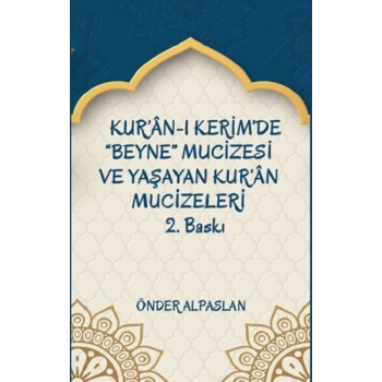 Kur’an-ı Kerim’de “Beyne” Mucizesi ve Yaşayan Kur’an Mucizeleri 2